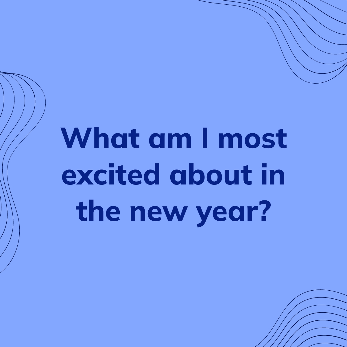 What am I most excited about in the new year? | Clearful